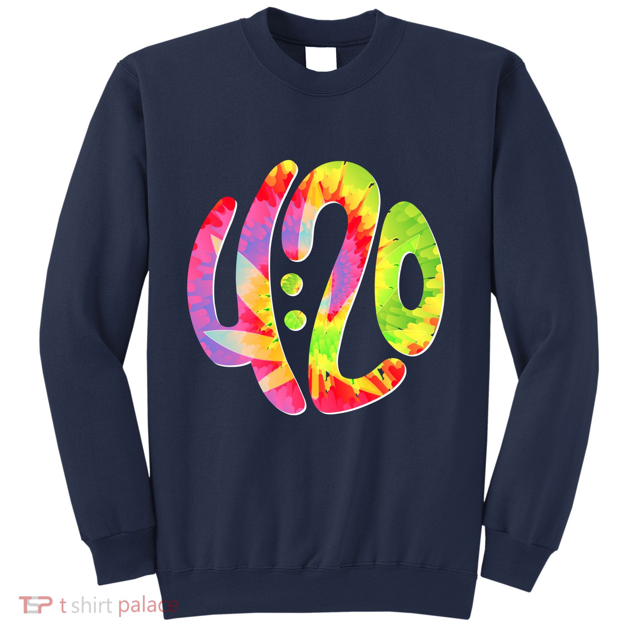 Trippy Tie Dye 4 20 Four Twenty Sweatshirt
