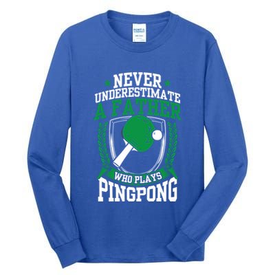 Table Tennis Dad Ping Pong Lover Daddy Fathers Day Meaningful Gift Tall Long Sleeve T-Shirt