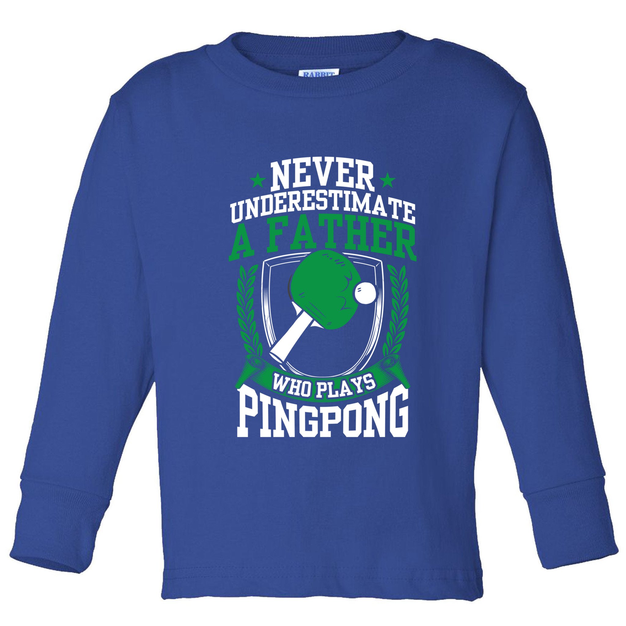 Table Tennis Dad Ping Pong Lover Daddy Fathers Day Meaningful Gift Toddler Long Sleeve Shirt