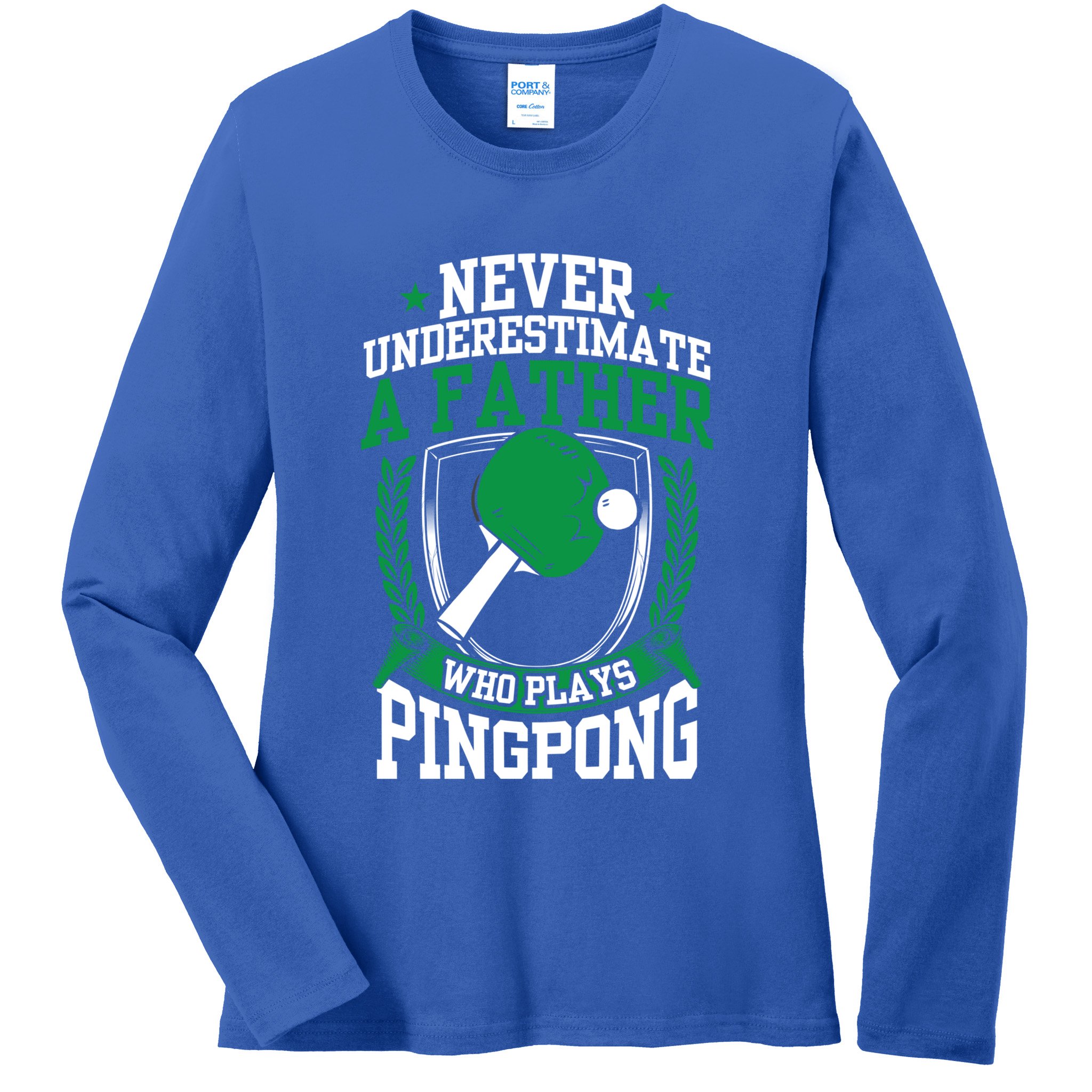 Table Tennis Dad Ping Pong Lover Daddy Fathers Day Meaningful Gift Ladies Long Sleeve Shirt
