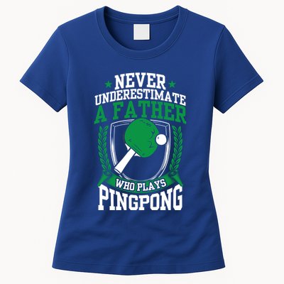 Table Tennis Dad Ping Pong Lover Daddy Fathers Day Meaningful Gift Womens T-Shirt