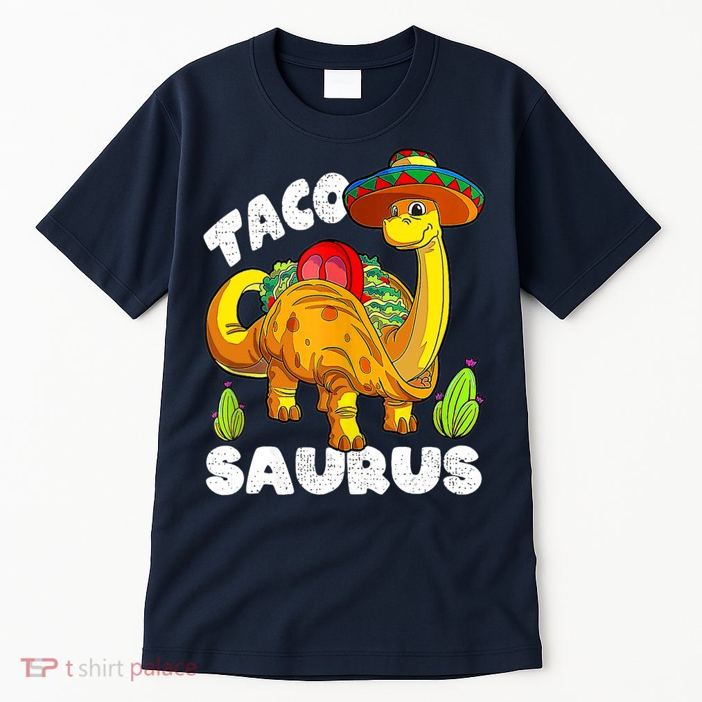 Tacosaurus Taco Dinosaur Funny Dino Cinco De Mayo Mexican Tall T-Shirt