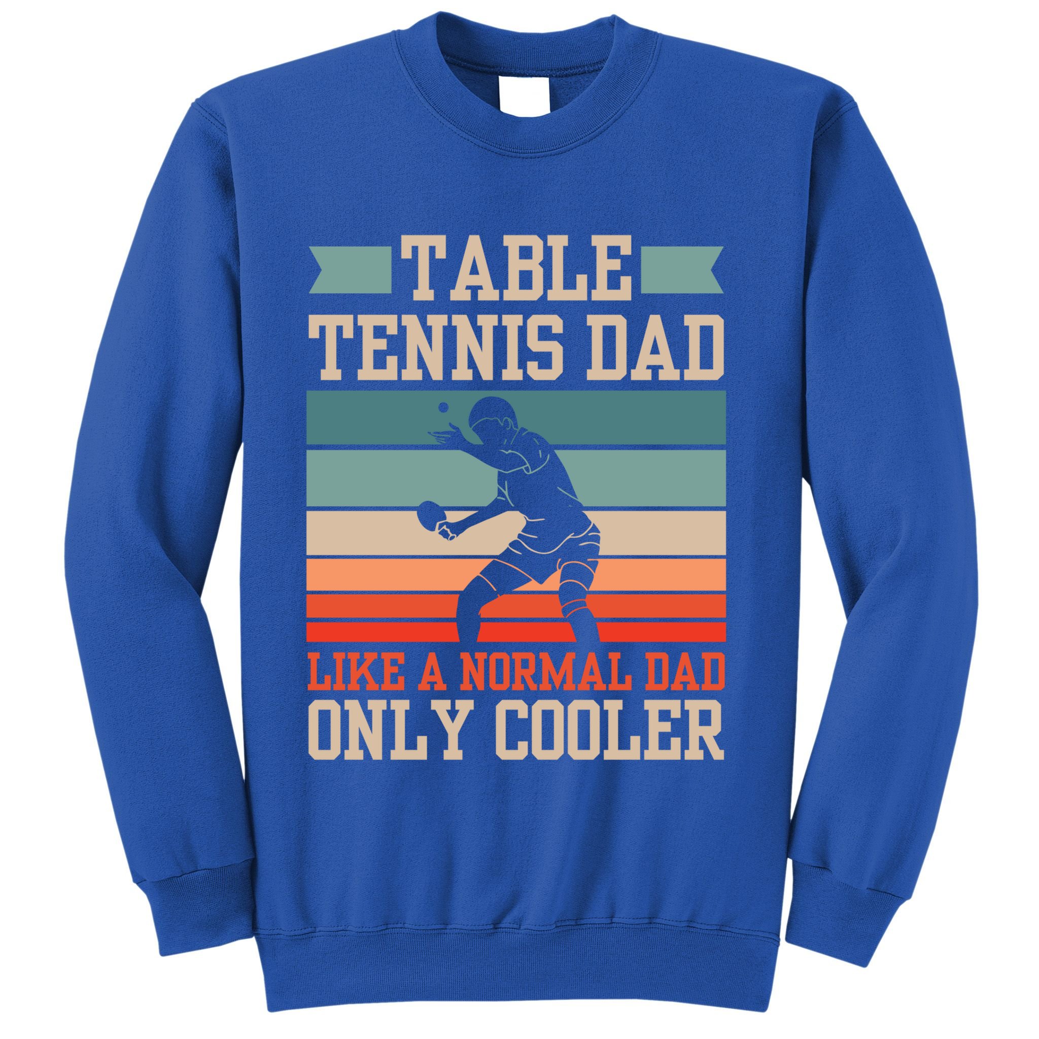 Table Tennis Dad Ping Pong Player Papa Fathers Day Funny Gift Sweatshirt