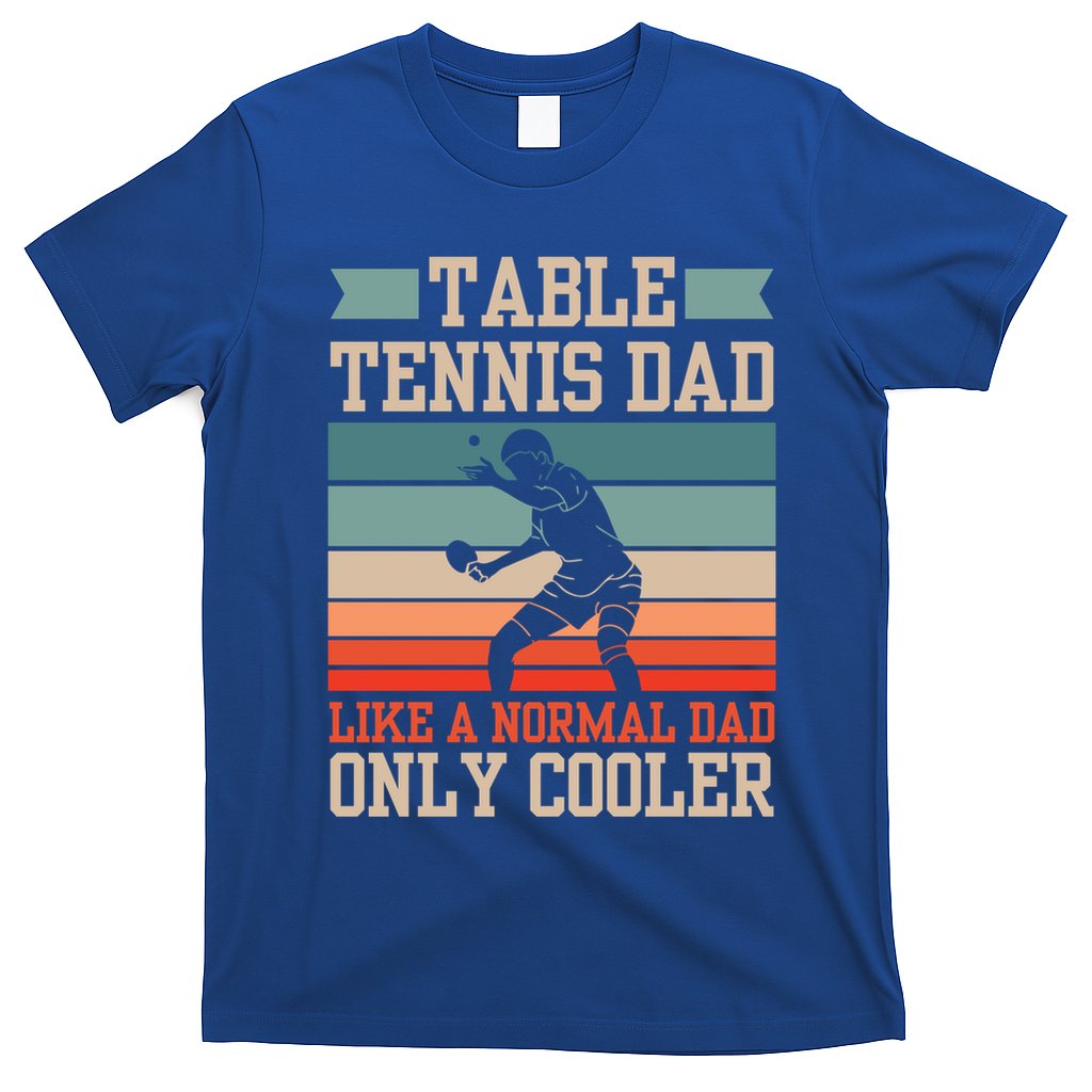 Table Tennis Dad Ping Pong Player Papa Fathers Day Funny Gift T-Shirt