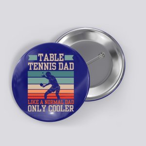 Table Tennis Dad Ping Pong Player Papa Fathers Day Funny Gift Button