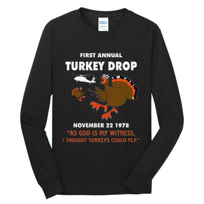 Thanksgiving Turkey Drop As God Is My Witness Turkeys Fly Gift Tall Long Sleeve T-Shirt