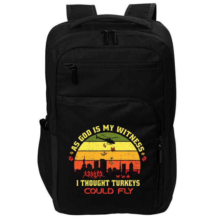 Thanksgiving Turkey Drop As God Is My Witness Turkeys Impact Tech Backpack