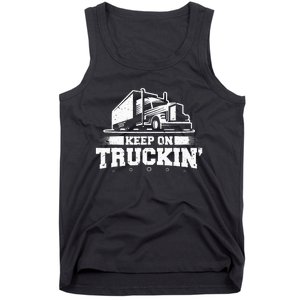 Trucker Truck Driver Keep On Truckin 18 Wheeler Tank Top