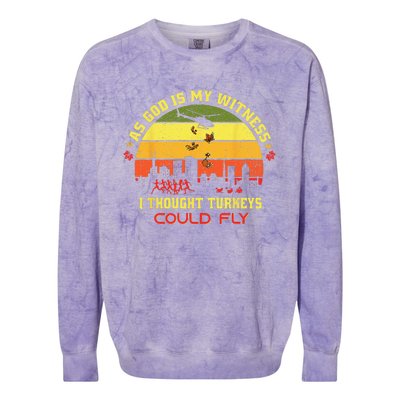 Thanksgiving Turkey Drop As God Is My Witness Turkeys Fly Gift Colorblast Crewneck Sweatshirt