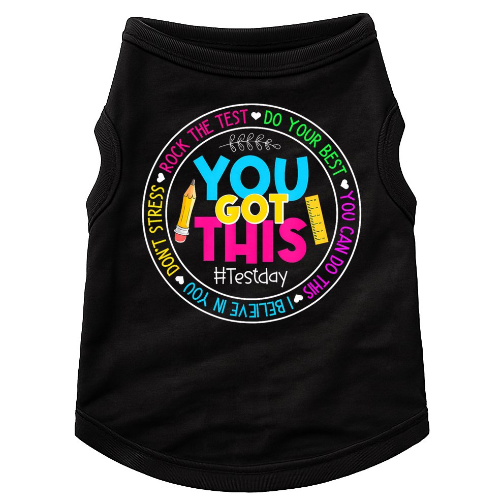 Teacher Testing Day You Got This Test Day Rock The Test Doggie Tank