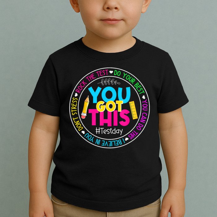 Teacher Testing Day You Got This Test Day Rock The Test Toddler T-Shirt