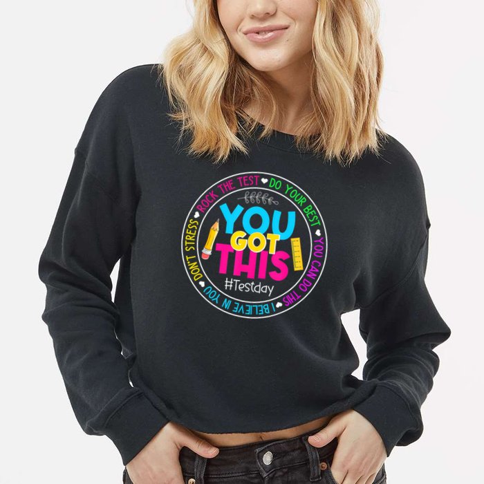 Teacher Testing Day You Got This Test Day Rock The Test Cropped Pullover Crew