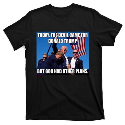 Today The Devil Came For Trump But God Had Other Plans Trump Shot Fist Rally T-Shirt