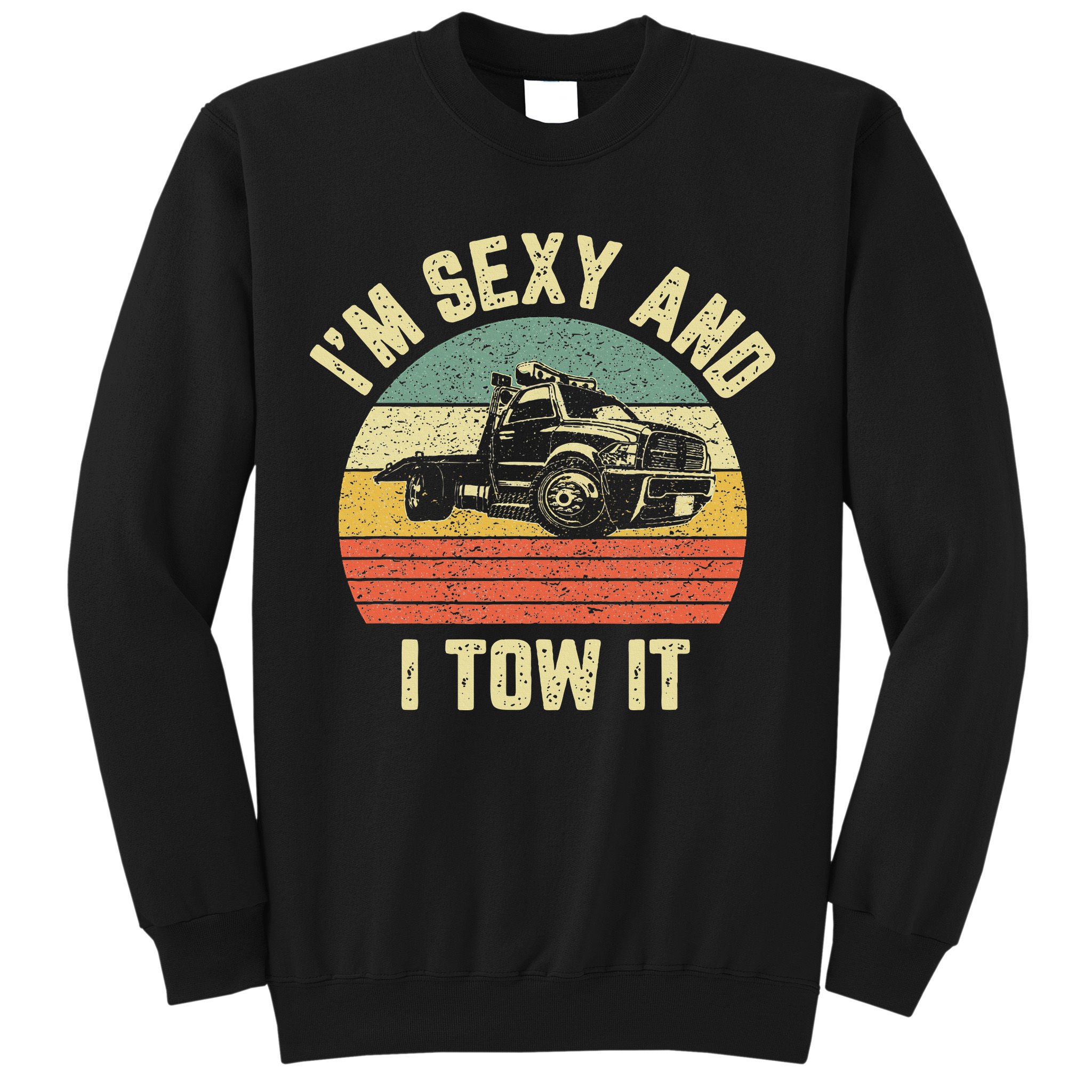 Tow Truck Driver Funny Towing Car Flat Bed Tow Truck Sweatshirt