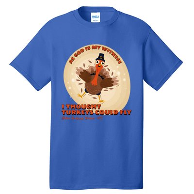 The Turkey Drop I Thought Turkeys Could Fly Thanksgiving Gift Tall T-Shirt