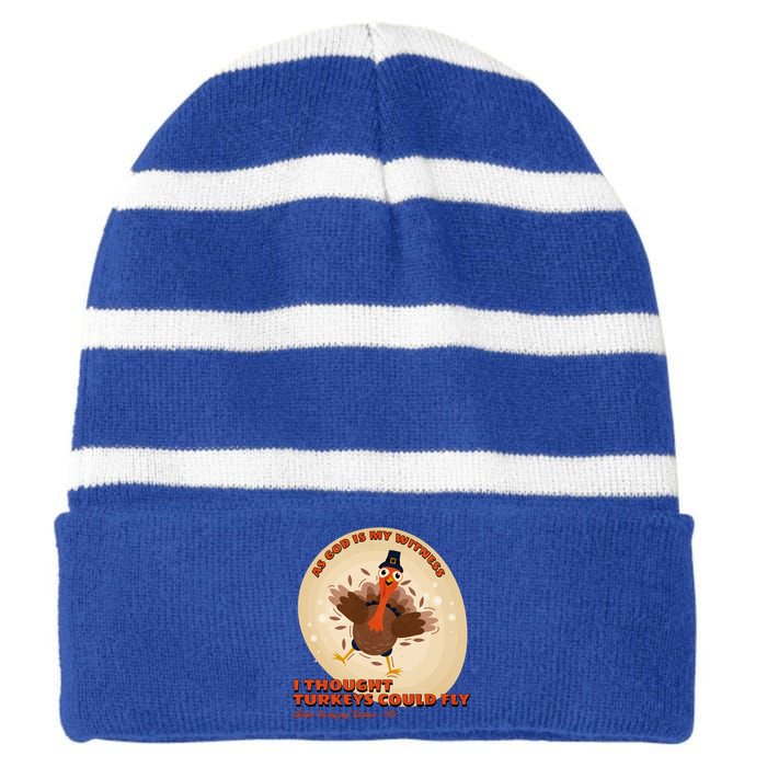 The Turkey Drop I Thought Turkeys Could Fly Thanksgiving Gift Striped Beanie with Solid Band