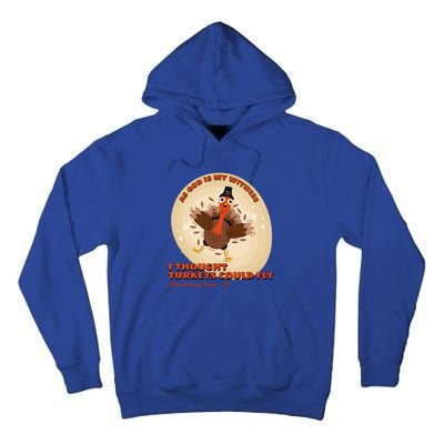 The Turkey Drop I Thought Turkeys Could Fly Thanksgiving Gift Tall Hoodie