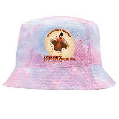 The Turkey Drop I Thought Turkeys Could Fly Thanksgiving Gift Tie-Dyed Bucket Hat