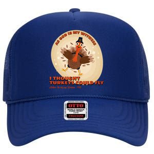 The Turkey Drop I Thought Turkeys Could Fly Thanksgiving Gift High Crown Mesh Back Trucker Hat