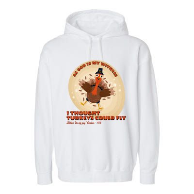 The Turkey Drop I Thought Turkeys Could Fly Thanksgiving Gift Garment-Dyed Fleece Hoodie