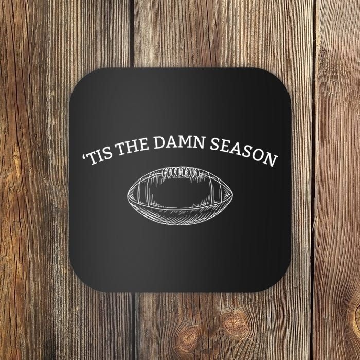 Tis The Damn Season Football Coaster