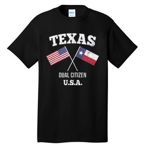 True Texan Dual Citizen Love Texas And America Tall T-Shirt