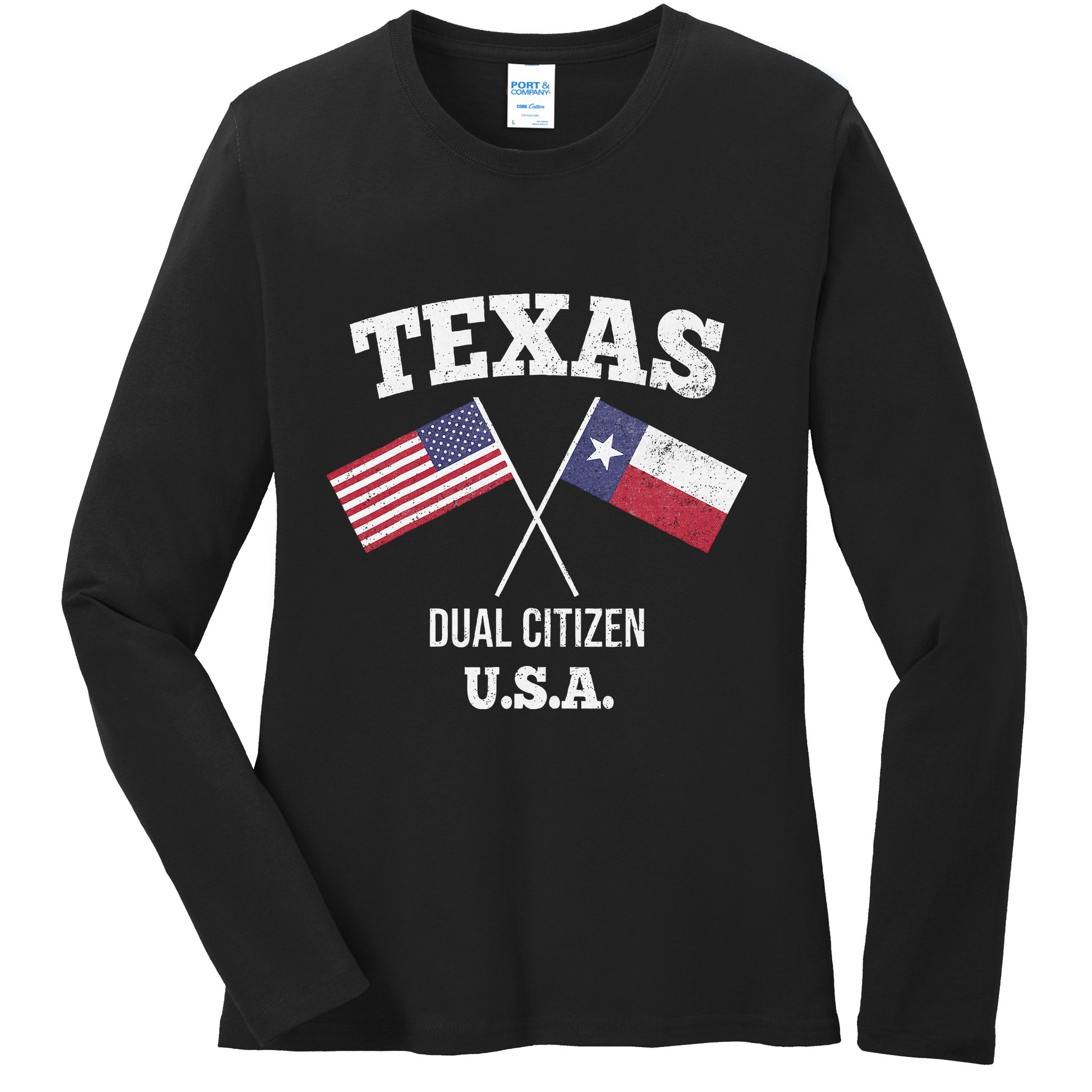 True Texan Dual Citizen Love Texas And America Ladies Long Sleeve Shirt