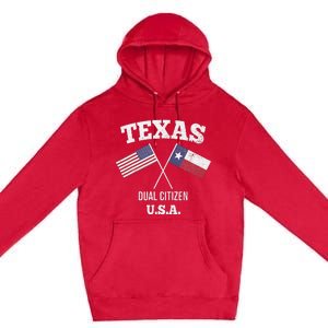 True Texan Dual Citizen Love Texas And America Premium Pullover Hoodie