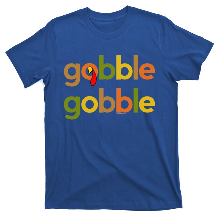 Thanksgiving Turkey Day Gobble Gobble Fall Great Gift T-Shirt