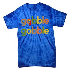 Thanksgiving Turkey Day Gobble Gobble Fall Great Gift Tie-Dye T-Shirt