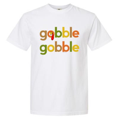 Thanksgiving Turkey Day Gobble Gobble Fall Great Gift Garment-Dyed Heavyweight T-Shirt