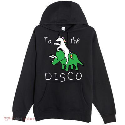 To The Disco 80s Party Unicorn Dino Disco Premium Pullover Hoodie