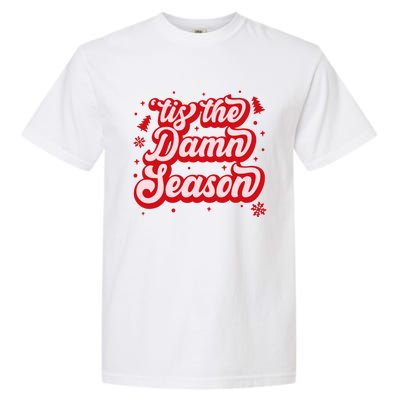 Tis The Damn Season Evermore Christmas Taylor Lover Xmas Garment-Dyed Heavyweight T-Shirt