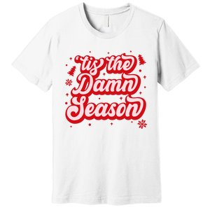 Tis The Damn Season Evermore Christmas Taylor Lover Xmas Premium T-Shirt