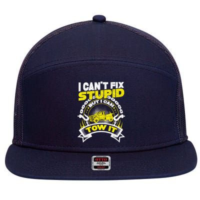Tow Truck Driver Wrecker I CanT Fix Stupid But I Can Tow It 7 Panel Mesh Trucker Snapback Hat