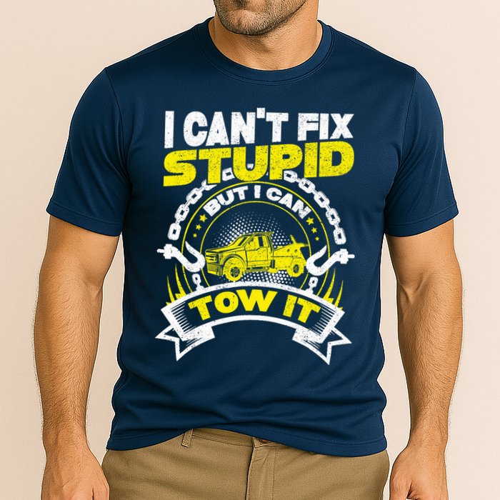 Tow Truck Driver Wrecker I CanT Fix Stupid But I Can Tow It Cooling Performance Crew T-Shirt