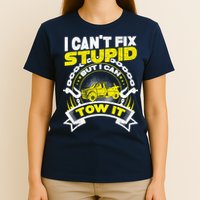 Tow Truck Driver Wrecker I CanT Fix Stupid But I Can Tow It T-Shirt