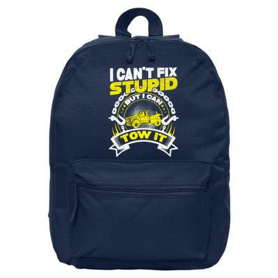 Tow Truck Driver Wrecker I CanT Fix Stupid But I Can Tow It 16 in Basic Backpack