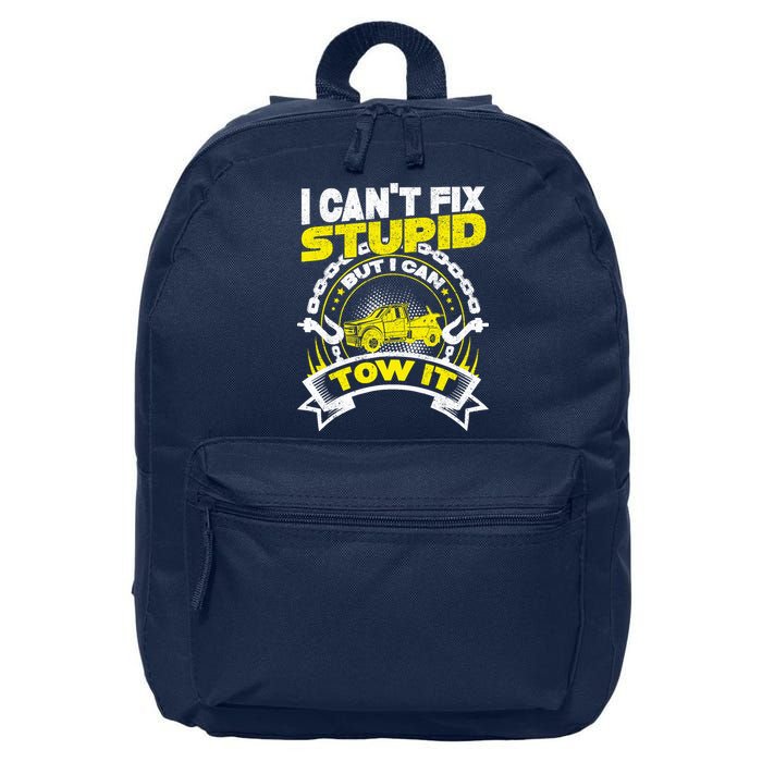 Tow Truck Driver Wrecker I CanT Fix Stupid But I Can Tow It 16 in Basic Backpack