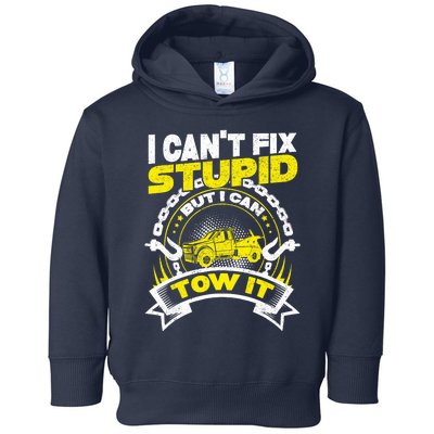 Tow Truck Driver Wrecker I CanT Fix Stupid But I Can Tow It Toddler Hoodie