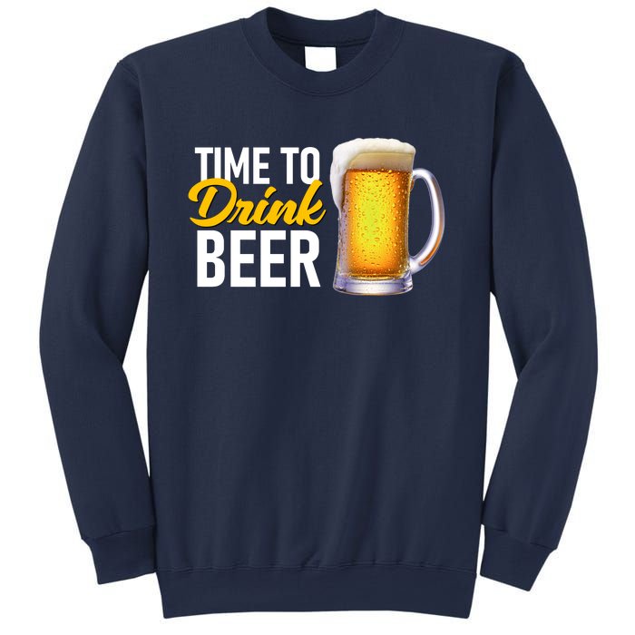 Time To Drink Beer Sweatshirt