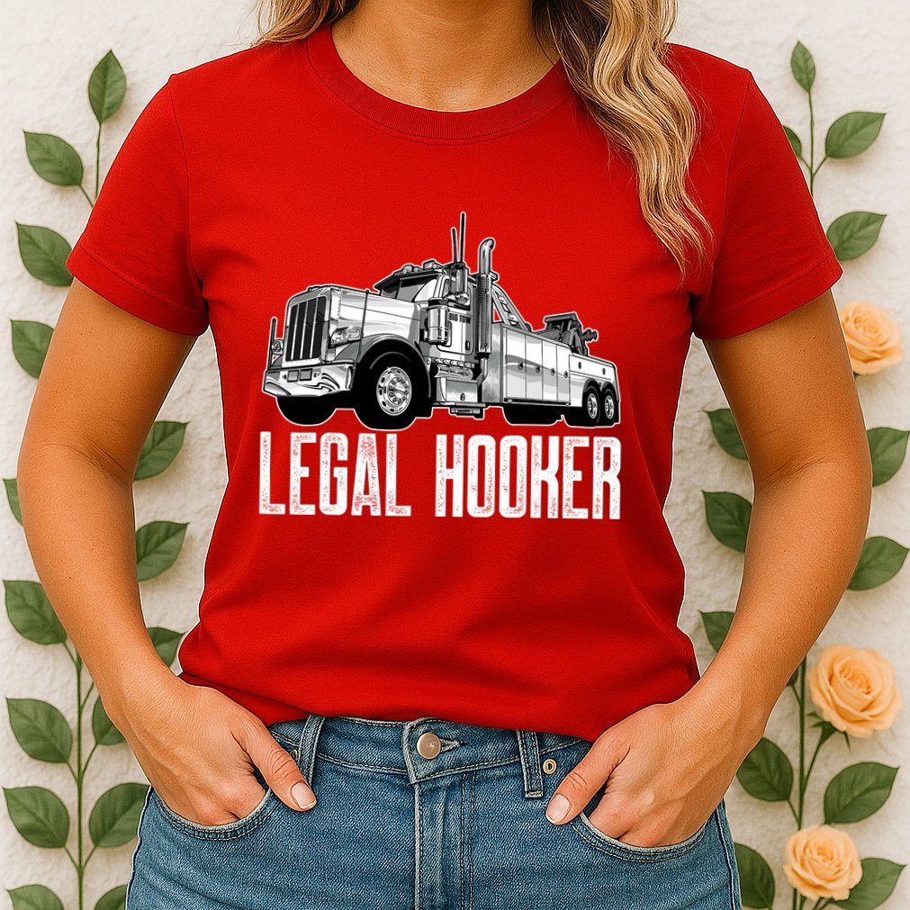 Tow Truck Driver Legal Hooker Funny Big Wrecker Womens T-Shirt