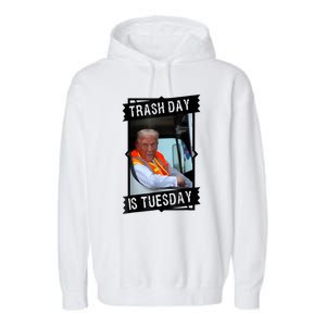 Truck Trash Day Is Tuesday Trump Garbage Gift Garment-Dyed Fleece Hoodie