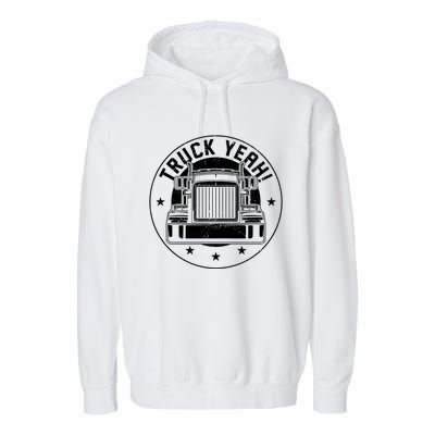 Trucker Truck Driver Vintage Truck Yeah! Meaningful Gift Garment-Dyed Fleece Hoodie