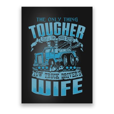 TOW TRUCK DRIVERS WIFE Funny Tow Truck Drivers Poster