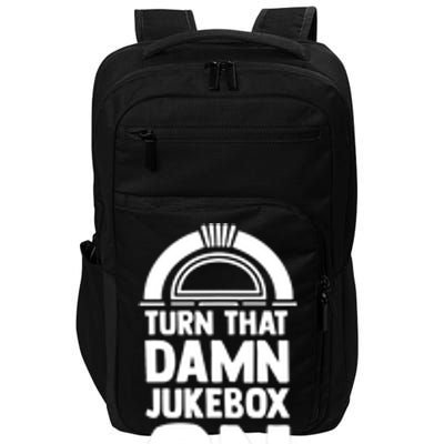 Turn The Damn Jukebox On Music Jukebox Hero Music Lovers Impact Tech Backpack