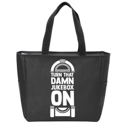 Turn The Damn Jukebox On Music Jukebox Hero Music Lovers Zip Tote Bag