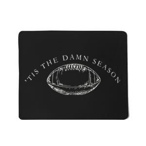 Tis The Damn Season Football Mousepad