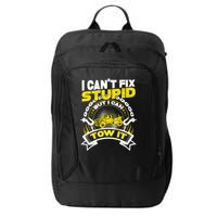 Tow Truck Driver Wrecker I CanT Fix Stupid But I Can Tow It City Backpack