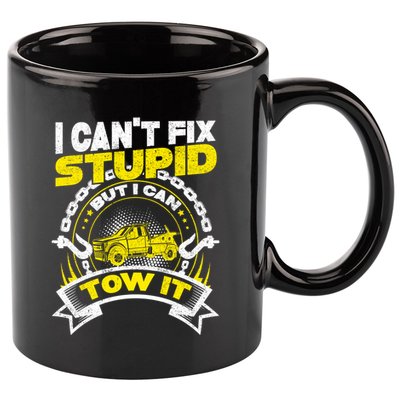 Tow Truck Driver Wrecker I CanT Fix Stupid But I Can Tow It 11oz C Handle Ceramic Mug